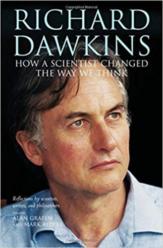 Alan Grafen - Richard Dawkins: How a Scientist Changed the Way We Think