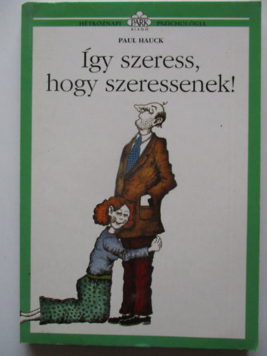 Paul Hauck - gy szeress, hogy szeressenek!