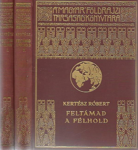 Feltmad a flhold I-II. - Az bred iszlm nemzetei (A Magyar Fldrajzi Trsasg Knyvtra)