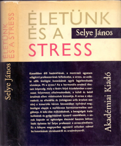 letnk s a stress (A stress felfedezse, A stress boncks alatt, Az adaptci betegsgei, Egy tfog elmlet vzlata, Tanulsg s alkalmazs)