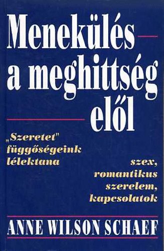 Menek�l�s a meghitts�g el�l/Hogyan f�gg�nk �lkapcsolatokt�l?