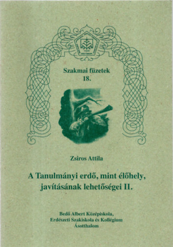 Zsros Attila - A Tanulmnyi erd, mint lhely javtsnak lehetsgei II.- Szakmai fzetek 18.