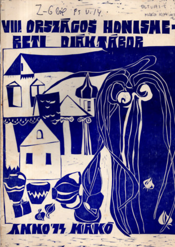 VIII. Orsz�gos Honismereti Di�kt�bor Anno '74 Mak�