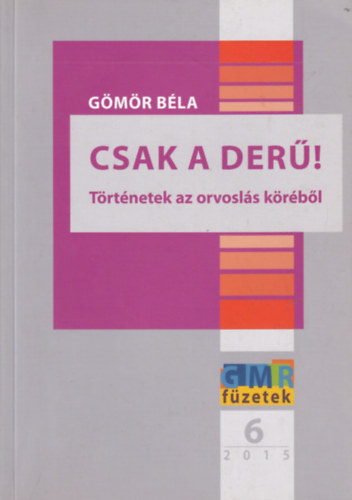 Csak a der! - trtnetek az orvosls krbl