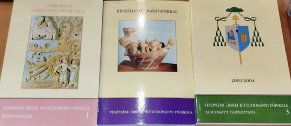 Gyakorlati keresztny pedaggia + Beszlgets bartainkkal + Tanulmnyi tjkoztat 2003/2004 (3 ktet)