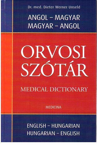 Orvosi sz�t�r- Medicinal dictionary (Angol-magyar, magyar-angol)