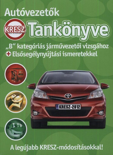 Aut�vezet�k tank�nyve - "B" kateg�ri�s j�rm�vezet�i vizsg�hoz