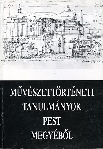 Lska Lajos  (szerk.) - Mvszettrtneti tanulmnyok Pest megybl
