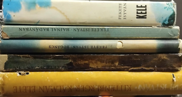 Fekete Istv�n k�nyvcsomag (5db) - Kele - Hajnal Bad�nyban - Bog�ncs - H� - Kittenberger K�lm�n �lete