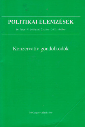 Kiss Gbor  (szerk.) - Konzervatv gondolkodk 16. fzet - V. vf. 2. szm, 2005. oktber