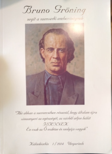 Bruno Gr�ning seg�t a szenved� emberis�gnek