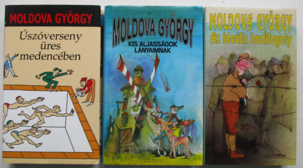 3 db Moldova Gyrgy knyv. Az idelis hadifogoly + szverseny + Kis aljassgok lnyaimnak