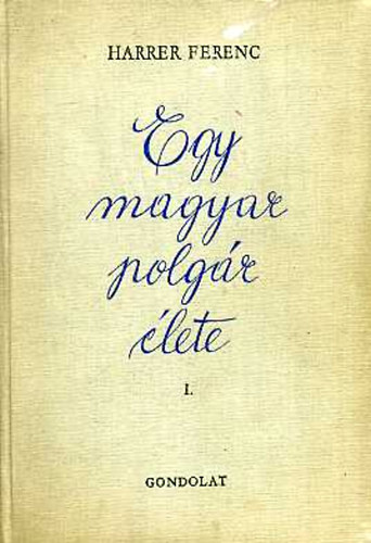 Egy magyar polgr lete I.