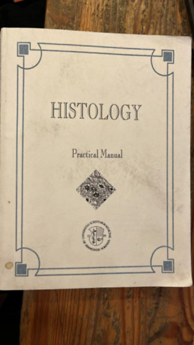 Dr. Somogyi Gy�rgy Hajdu Ferenc - Histology - Practical Manual