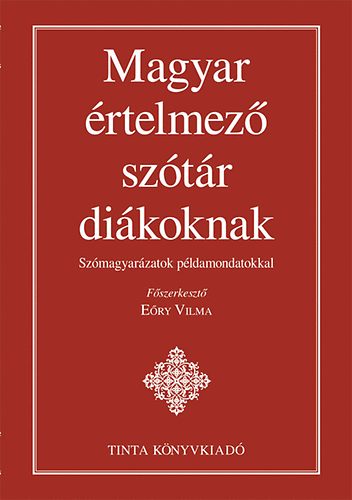 Ery Vilma  (szerk.) - Magyar rtelmez sztr dikoknak - Szmagyarzatok pldamondatokkal