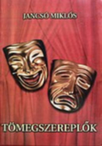 Jancs Mikls - Tmegszereplk