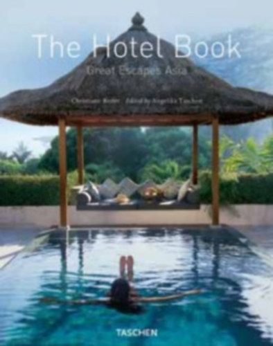 Christiane Reiter - The hotel book - Great escapes Asia
