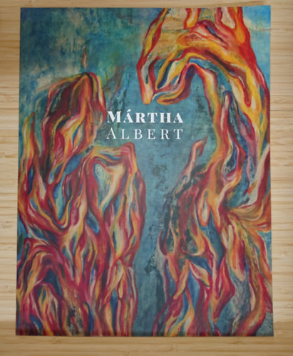 M�rtha Albert - 1950-2022 - Festm�nyek �s rajzok