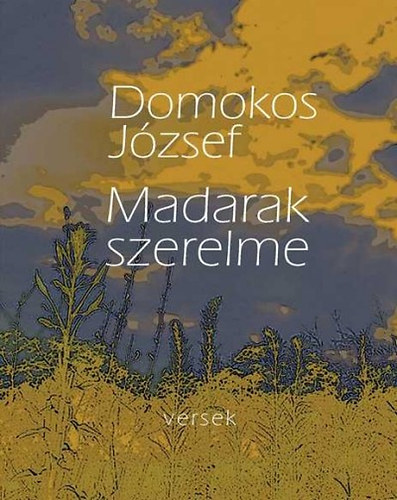 Domokos Jzsef - Madarak szerelme