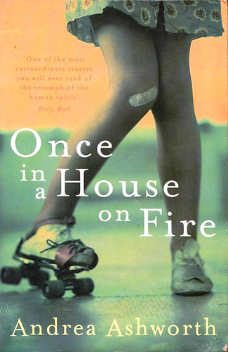 Andrea Ashworth - Once in a House on Fire