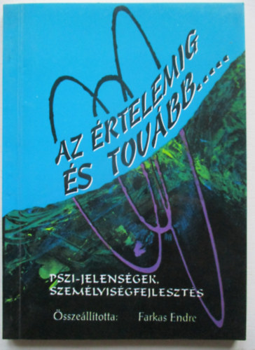 Az rtelemig s tovbb...(Pszi-jelensgek s szemlyisgformls)