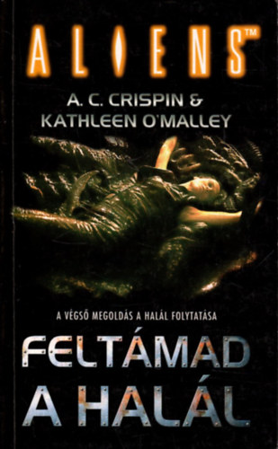 Kathleen O'Malley A. C. Crispin - Aliens - Feltmad a hall