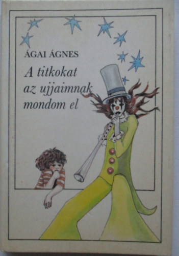 A titkokat az ujjaimnak mondom el