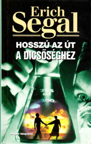 Erich Segal - Hossz az t a dicssghez