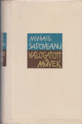 Mihail Sadoveanu - Vlogatott mvek I.