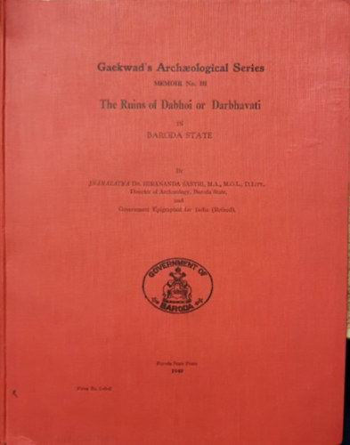 Gaekwad's Archaelological Series Memoir no. III - The Ruins of Dabhoi or Darbhavati in Baroda State