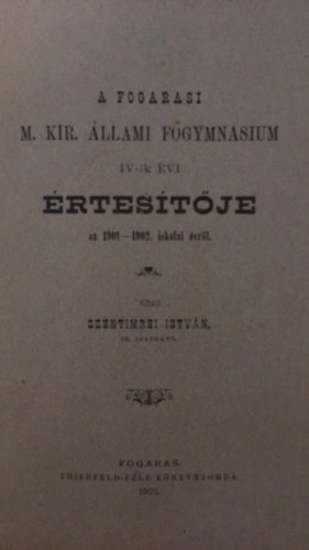 Szentimrei Istvn - A fogarasi M.Kis. llami fgymnasium IV-ik vi rtestje az 1901-1902. iskolai vrl