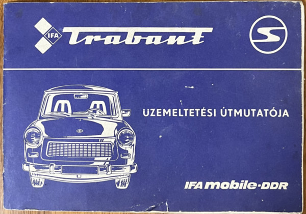 Trabant 601, 601 S, 601 S de luxe szemlygpkocsi zemeltetsi tmutatja
