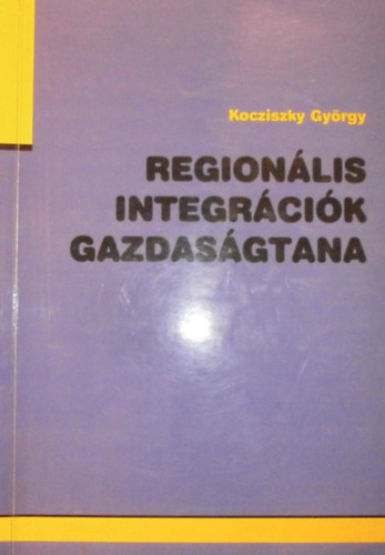 Koczinszky Gyrgy - Regionlis integrcik gazdasgtana