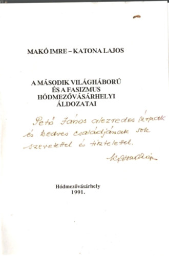 A msodik vilghbor s a fasizmus hdmezvsrhelyi ldozatai- dediklt, nvreszl szmozott pldny