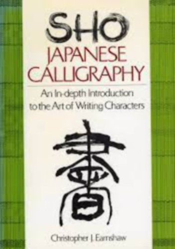 Chritopherj. Earnshaw - SHO - JAPANESE CALLIGRAPHY