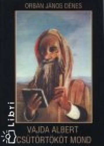 Vajda Albert cs�t�rt�k�t mond