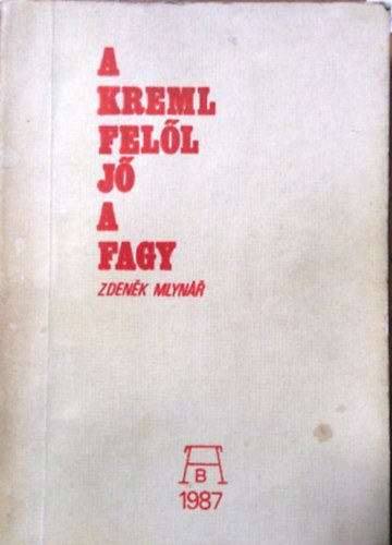 Zdenek Mlyn�r - A Kreml fel�l j� a fagy (szamizdat kiadv�ny)