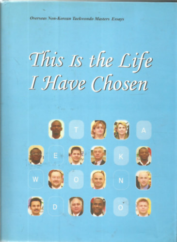 This is the life I have chosen - overseas non-korean teakwondo essays