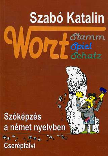 Wort stamm, spiel, schatz - Szkpzs a nmet nyelvben