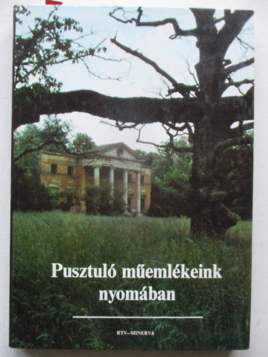 Pusztul memlkeink nyomban