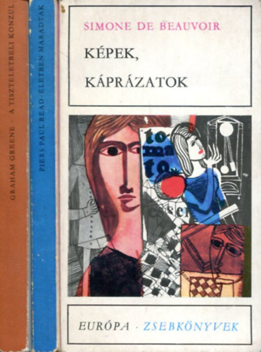 Simone de Beauvoir - Piers Paul Read - Graham Greene - 3 db Eur�pa zsebk�nyvek k�tet: K�pek, k�pr�zatok - �letben maradtak - A tiszteletbeli konzul