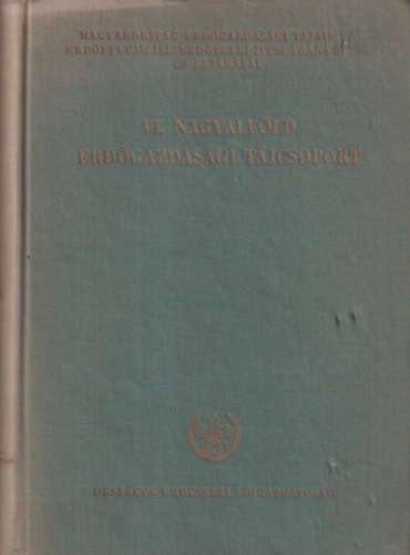Magyarorsz�g erd�gazdas�gi t�jainak erd�fel�j�t�si, erd�telep�t�si ir�nyelvei �s elj�r�sai - VI. Nagyalf�ld erd�gazdas�gi t�jcsoport