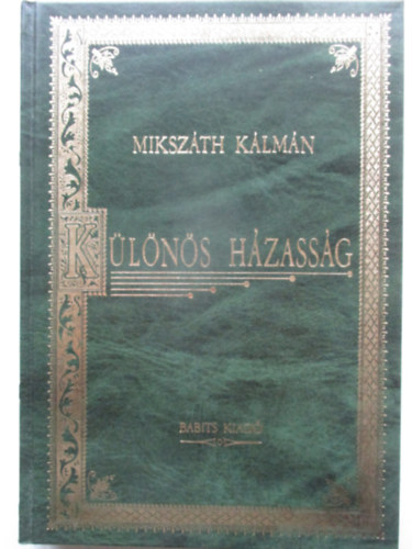 Miksz�th K�lm�n - K�l�n�s h�zass�g    - d�szkiad�s