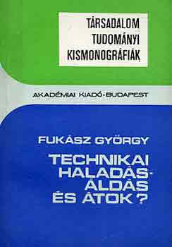 Fuk�sz Gy�rgy - Technikai halad�s- �ld�s �s �tok?