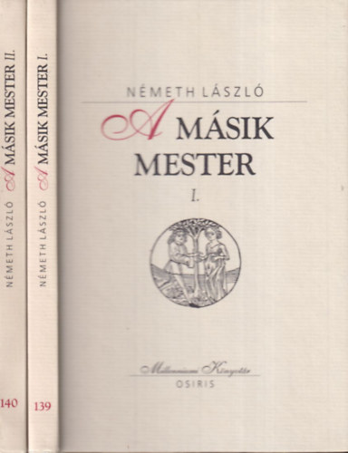 Nmeth Lszl - A msik mester I-II. (Millenniumi knyvtr 139-140.)