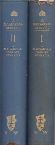 A magyarsg trgyi nprajza I-II. ktet (A Magyarsg Nprajza)