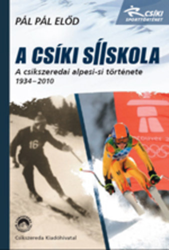 A cski siskola - A cskszeredai alpesi-s trtnete 1934 - 2010
