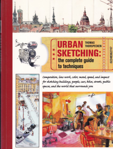 Thomas Thorspecken - Urban Sketching: The Complete Guide to Techniques