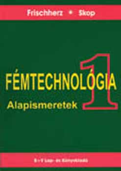 Fmtechnolgia 1. - Alapismeretek