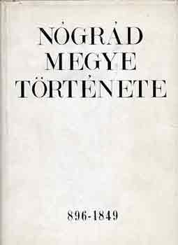 Ngrd megye trtnete I. 896-1849